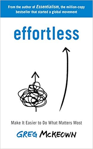 Book Summary: Effortless by Greg McKeown | Sam Thomas Davies
